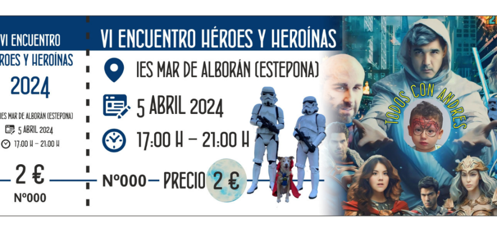 Imagen de la noticia: VI Encuentro de Superhéroes y Heroínas en el IES Mar de Alborán. Viernes 5 de Abril. Ayudamos a Andrés